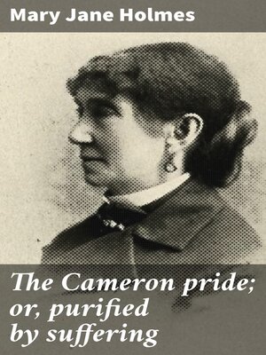 cover image of The Cameron pride; or, purified by suffering